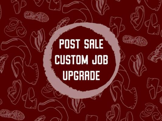 POST SALE CUSTOM JOB UPGRADE